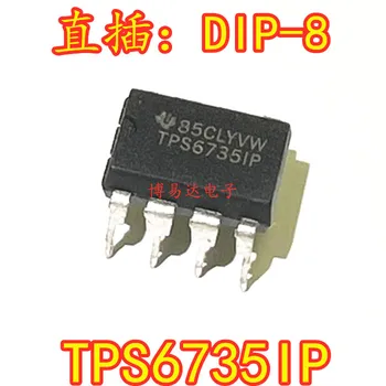  TPS6735I TPS6735IP чип DIP-8 на Оригинала, в зависимост от наличността. Чип за захранване